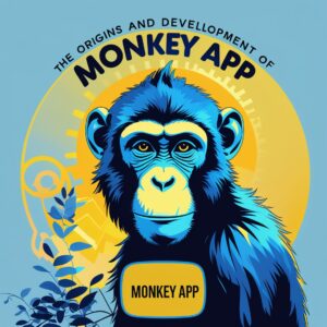 The Origins and Development of Monkey App