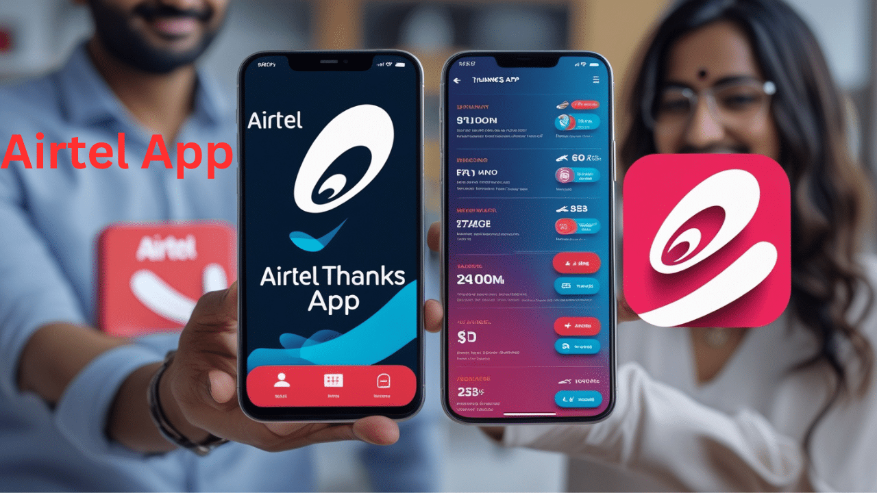 Airtel App: A Complete Guide to the Best Telecom App in India